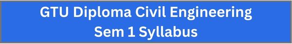 GTU Diploma Civil Engineering Semester 1 Syllabus
