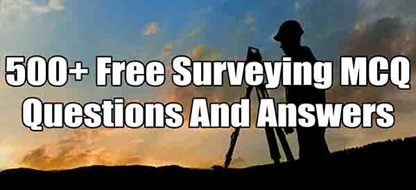 500+ Free Surveying MCQ Questions And Answers