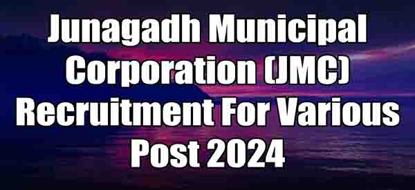 Junagadh Municipal Corporation (JMC) Recruitment For Various Post 2024