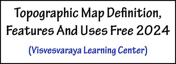 Topographic Map Definition, Features And Uses Free 2024