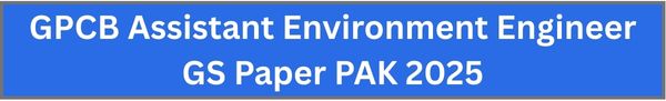 GPCB Assistant Environment Engineer GS Paper PAK 2025
