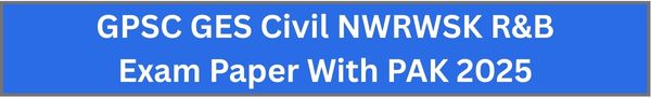 GPSC GES Civil NWRWSK R&B Exam Paper PAK 2025