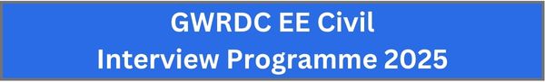 GWRDC EE Civil Interview Programme 2025